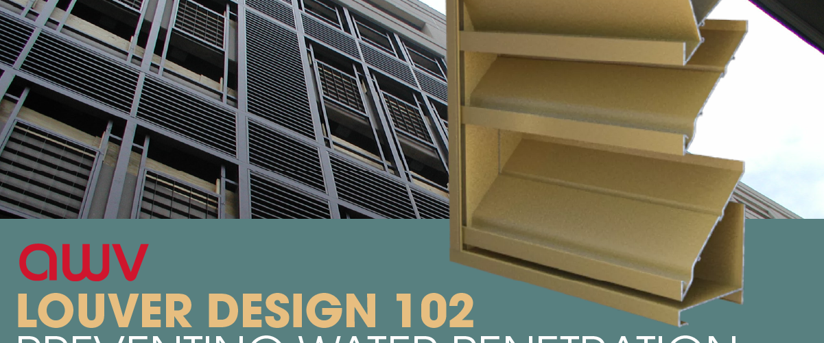 Louver Sign Louver Design 102 - Preventing Water Infiltration | AWV